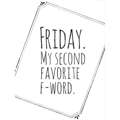 poster Friday My favorite second F-Word