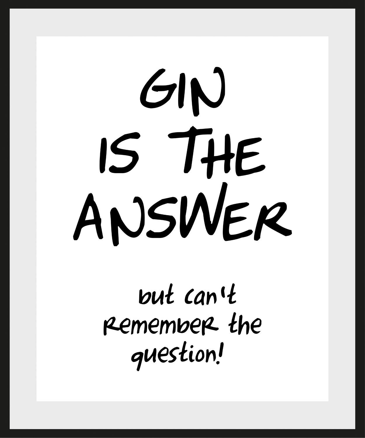 queence Wanddecoratie GIN IS THE ANSWER HD premium posterdruk incl. houten lijst (1 stuk)