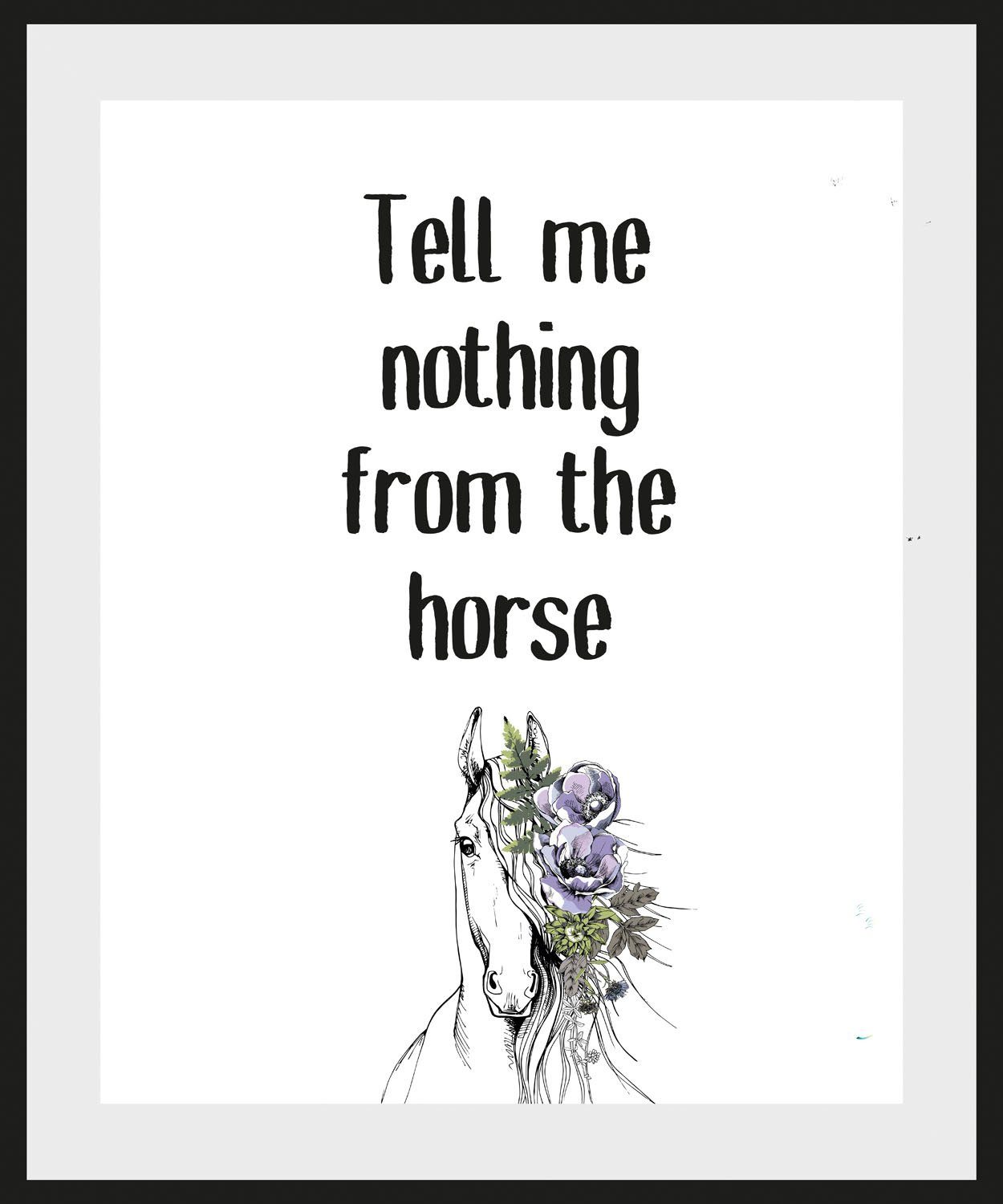 queence Wanddecoratie Tell me nothing from the horse HD premium posterdruk incl. houten lijst (1 stuk)