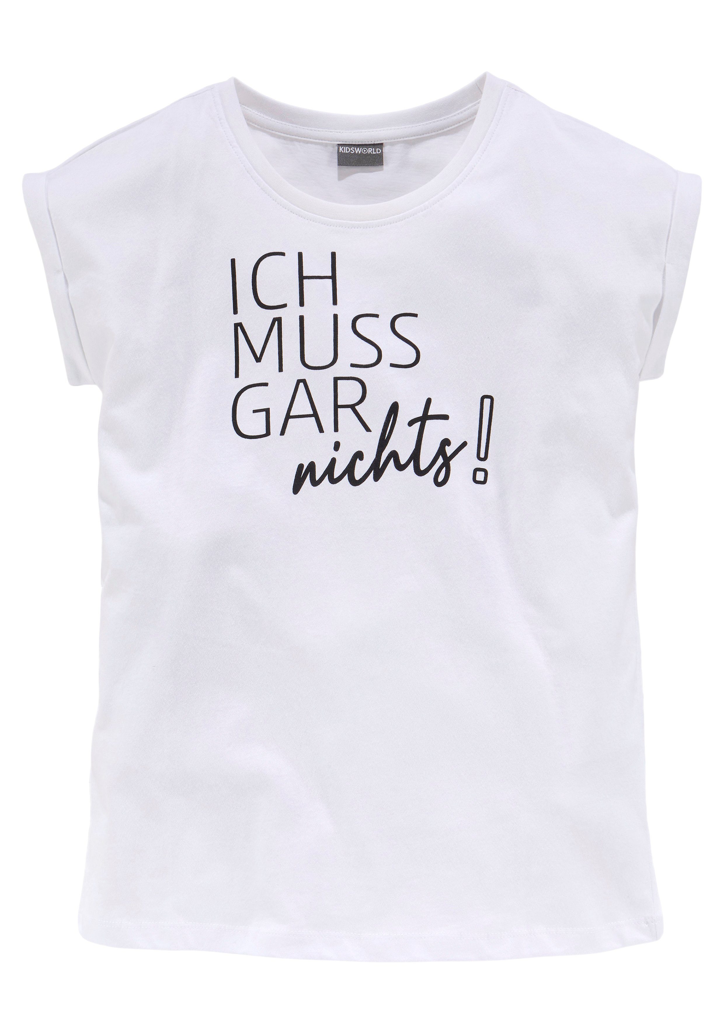 KIDSWORLD T-shirt Ich muss gar nichts! Korte mouwen, wijde pasvorm, met frisse statements en slogans