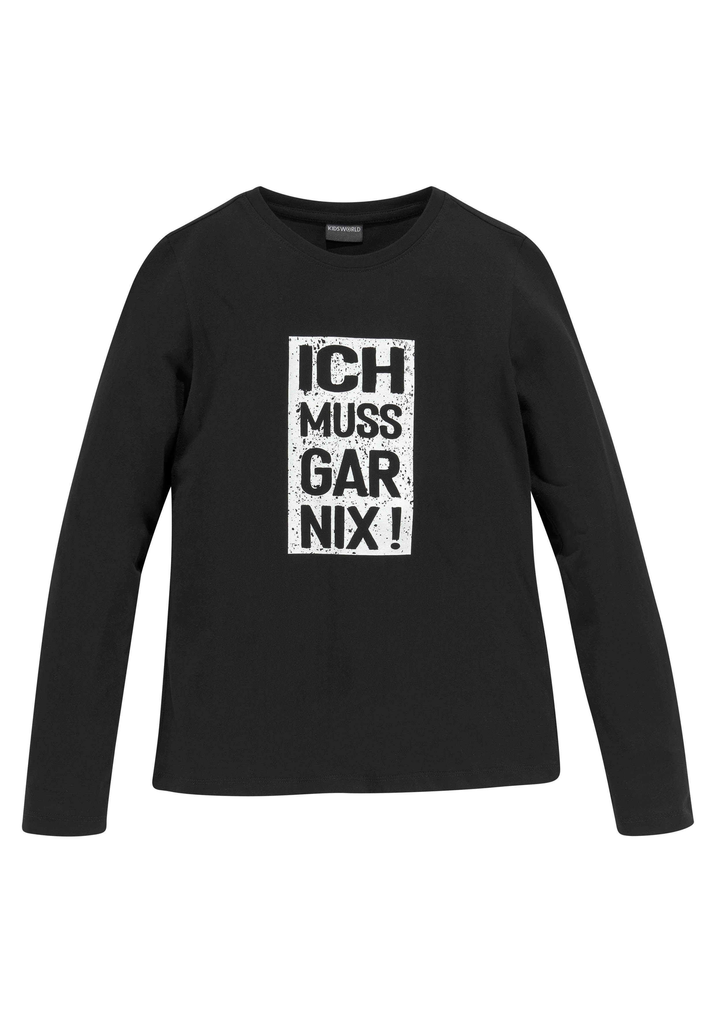 KIDSWORLD Shirt met lange mouwen Ich muss gar nix! Lange mouwen, basic pasvorm, bedrukt, ronde hals